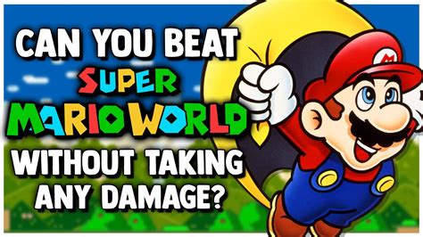 Can You Beat Super Mario World Without Taking Any Damage Youtube