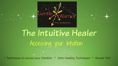The Intuitive Healer Accessing Your Intuition Gentle Warrior