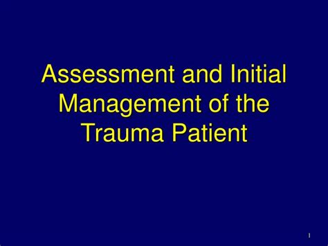 Ppt Assessment And Initial Management Of The Trauma Patient