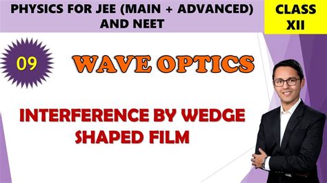 Interference By Wedge Shaped Film Wave Optics Youtube