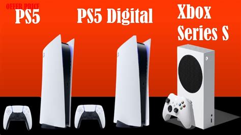 Ps5 Vs Ps5 Digital Edition Vs Xbox Series S Specs Price Graphics