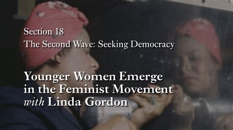 Mooc Whaw12x 1822 Younger Women Emerge In The Feminist Movement With Linda Gordon Youtube