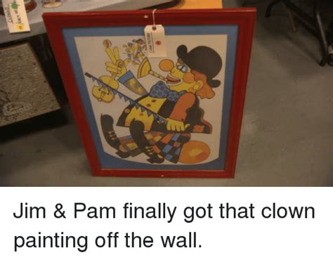 Jim Andamp Pam Finally Got That Clown Painting Off The Wall