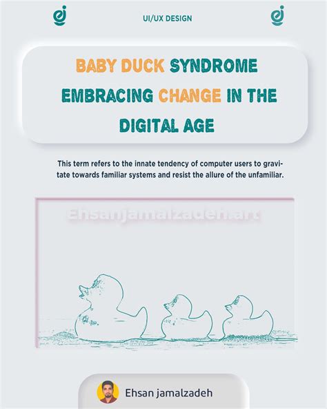 Baby Duck Syndrome Embracing Change In The Digital Age By Ehsan