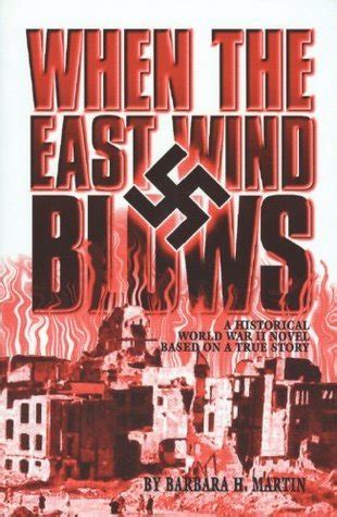 Book is in good condition plus condition. When The East Wind Blows: A World War 2 Novel Based on a ...