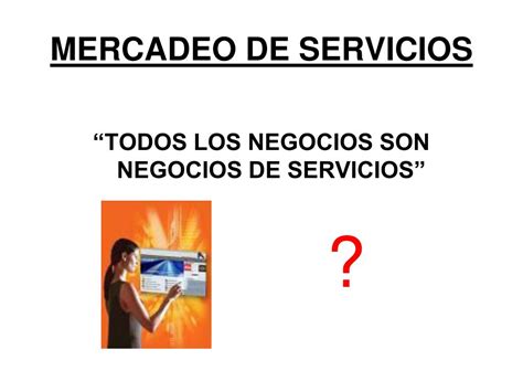 Ppt IntroducciÓn Al Mercadeo De Servicios Powerpoint Presentation