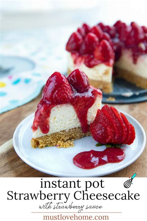 Instant Pot Strawberry Cheesecake With Strawberry Sauce Must Love