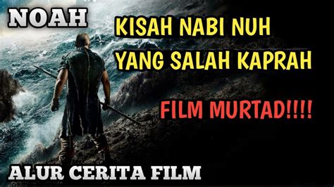FILM INI TIDAK BOLEH TAYANGAlur Cerita Film Noah YouTube