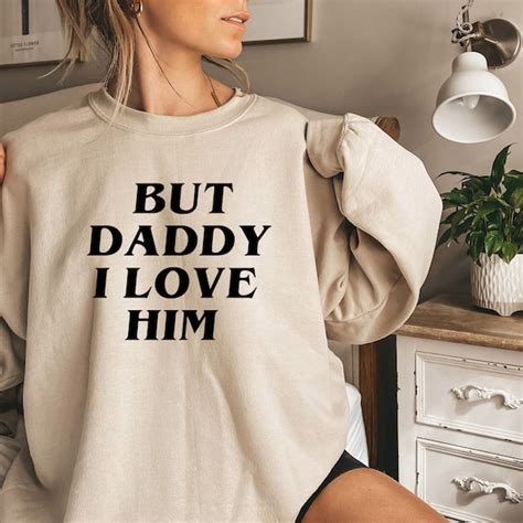 But Daddy I Love Him Shirt Etsy