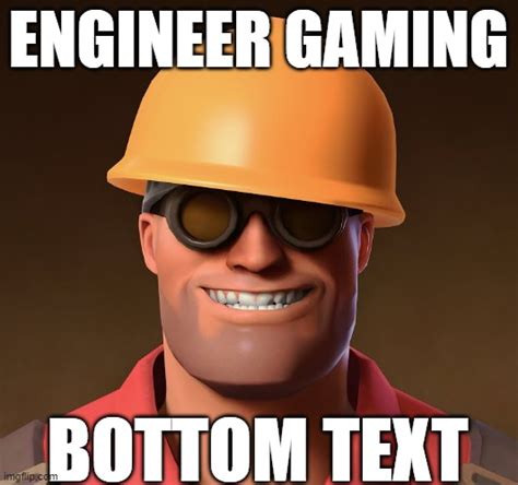 Engineer Gaming Imgflip