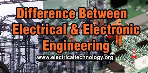 Main Difference Between Electrical And Electronic Engineering