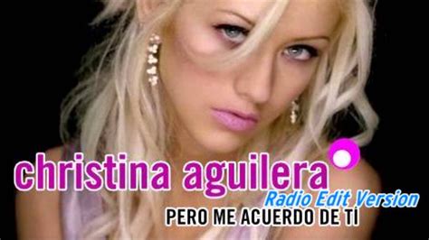 Christina Aguilera Pero Me Acuerdo De Ti Radio Edit Version Youtube