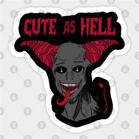 Cute As Hell Cute As Hell Sticker Teepublic
