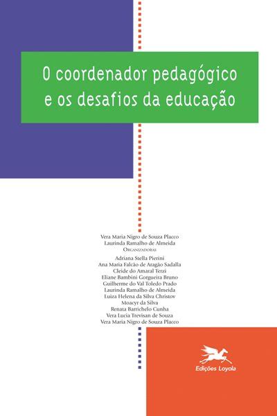O Coordenador PedagÓgico E Os Desafios Da EducaÇÃo Vol 06 Vol 6