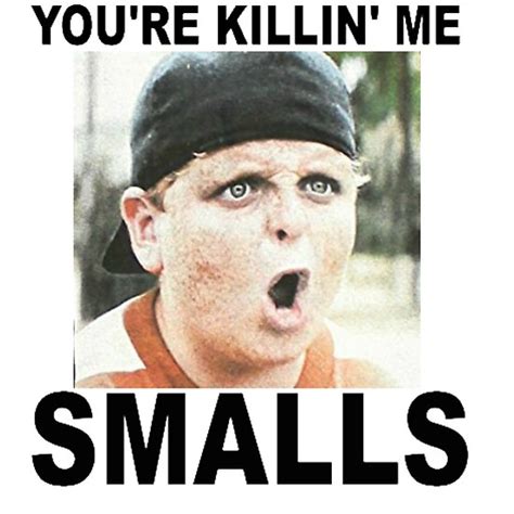 Youre Killin Me Smalls Poster By Powerdinoninja Redbubble