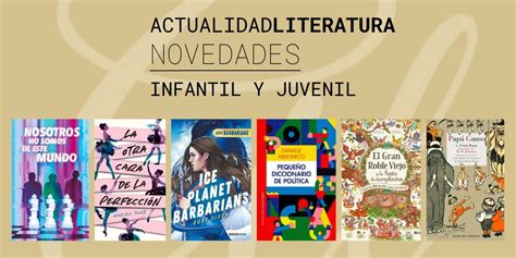 Novedades De Literatura Infantil Y Juvenil Para Agosto Actualidad