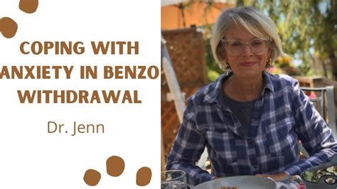 Coping With Benzo Withdrawal Anxiety With Dr Jenn Youtube