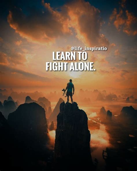 Learn To Fight Alone Learn To Fight Alone Fight Alone Life Quotes