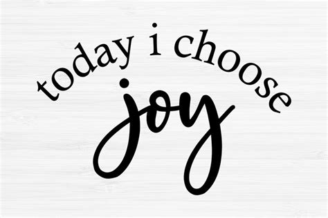 Today I Choose Joy Svginspirational Quotes Svgmotivational