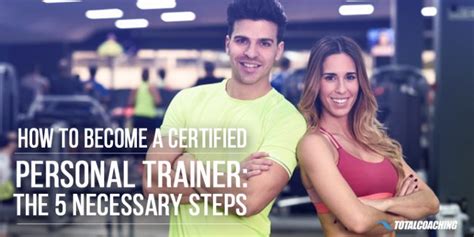 How To Become A Certified Personal Trainer The 5 Necessary Steps The