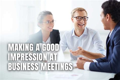 Making A Good Impression At Business Meetings