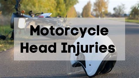 Motorcycle Head Injuries ️ Motorcycle Accident Head Injury Statistics