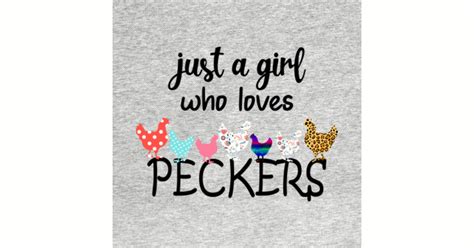 just a girl who loves peckers chicken just a girl who loves peckers posters and art prints