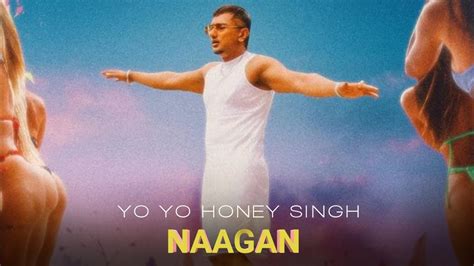 Naagan • Yo Yo Honey Singh First Look Official Poster Honey Singh Album Song 2023 Youtube