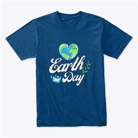 Every Day Is Earth Day Save The Planet Keep It Green T Shirt Earth