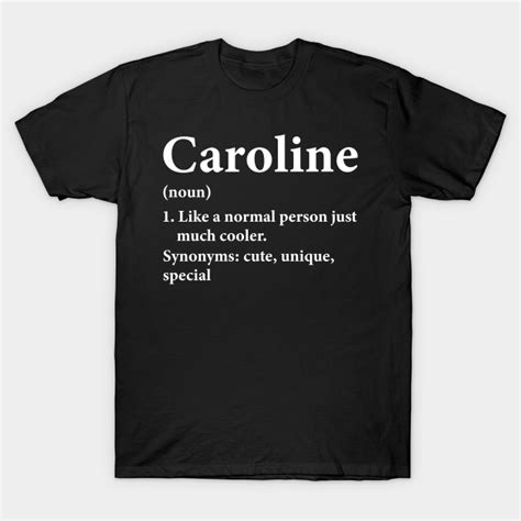 Caroline Name Definition Funny Personalized Caroline Name Definition Funny Personal T Shirt
