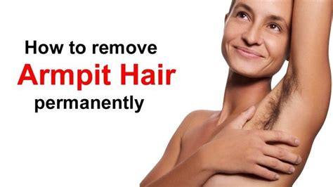 How To Remove Armpit Hair Permanently At Home Remove Armpit Hair