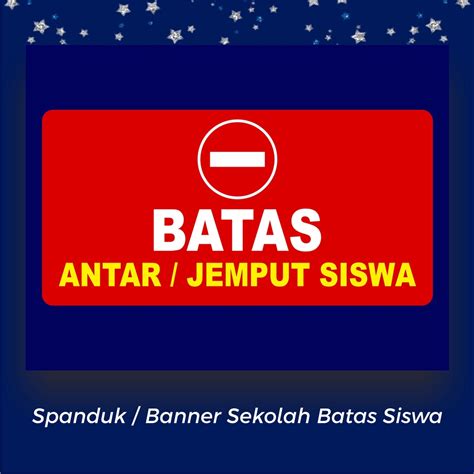 Jual Spanduk Banner Sekolah Batas Antar Jemput Siswa Shopee Indonesia