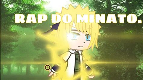 Rap Do Minato Naruto Versão Gracha Life CrÉditos Aos 7 Minutos Youtube
