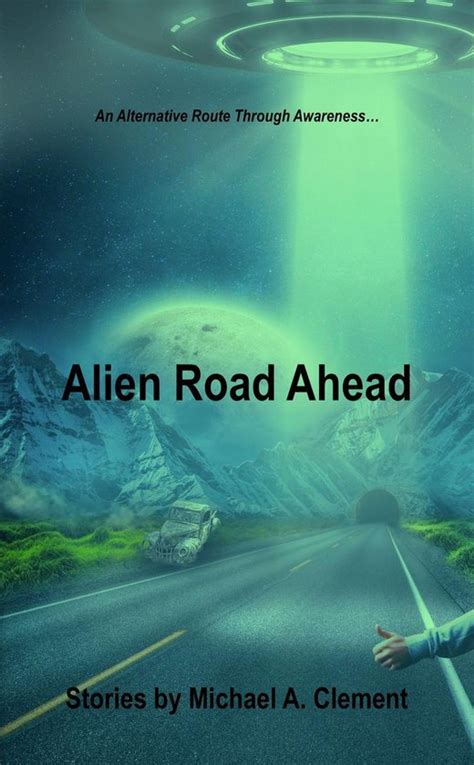 Alien Road Ahead Ebook Michael A Clement 9780463293171 Boeken