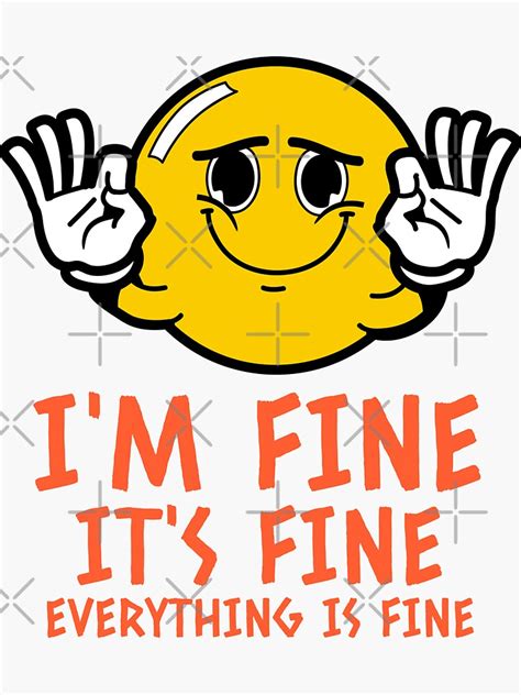 Im Fine Its Fine Fake Smile Emoji Sticker For Sale By Goodyleo