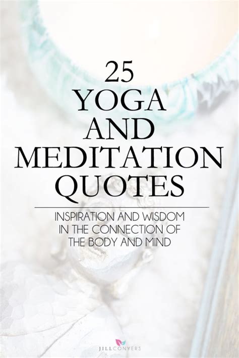 25 Inspiring Quotes About Yoga And Meditation Jill Conyers