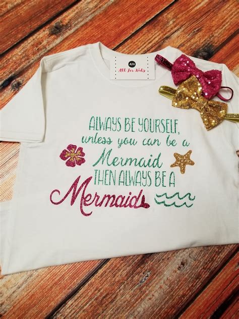 Kids Clothing Always Be Yourself Unless You Can Be A Mermaid Etsy