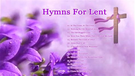 1 Hour Of Peaceful Hymns For Lent Songs Of Lent Music For The