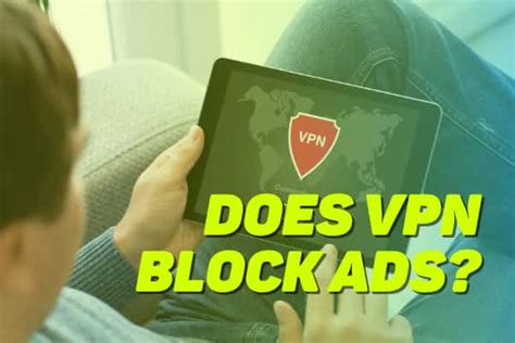 does vpn block ads a comprehensive guide [2022]