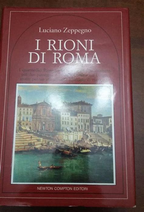 I Rioni Di Roma Luciano Zeppegno Libro Usato Newton Compton