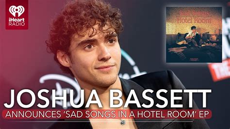 Joshua Bassett Announces New Ep Sad Songs In A Hotel Room Fast