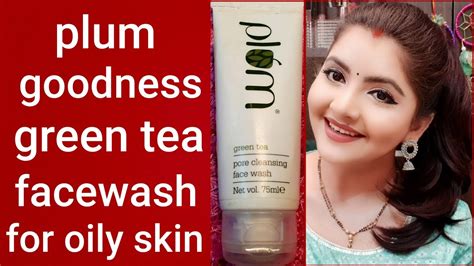 Plum Goodness Green Tea Pore Cleansing Facewash For Oily And Combination