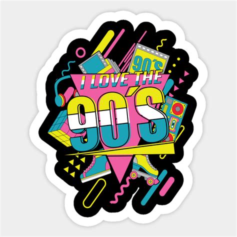 I Love The 90s I Love The 90s Sticker Teepublic