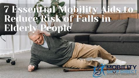 7 Essential Mobility Aids To Reduce Risk Of Falls In Elderly People
