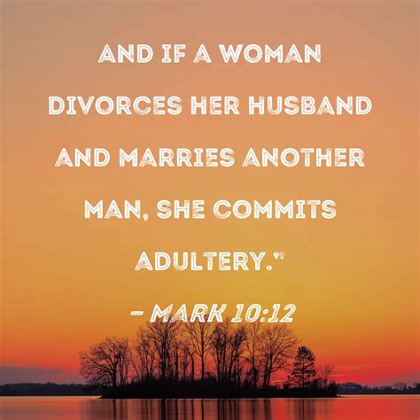 Mark And If A Woman Divorces Her Husband And Marries Another Man My