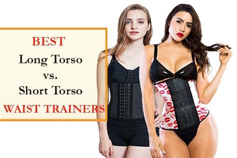 best long torso waist trainer vs short torso waist trainer choose waist trainer