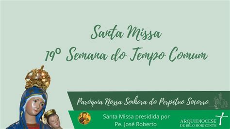 Santa Missa Da Semana Do Tempo Comum Quarta Feira Youtube