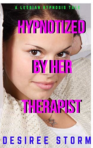 Hypnotized By Her Therapist A Lesbian Hypnosis Tale Ebook Storm Desiree Amazon Ca Books