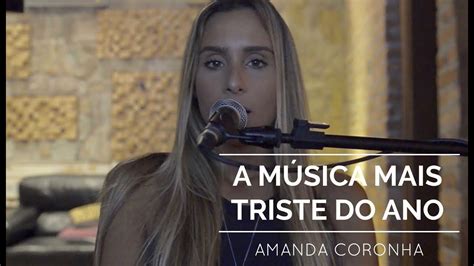 Comment must not exceed 1000 characters. A Música Mais Triste do Ano - Luiz Lins | Amanda Coronha ...