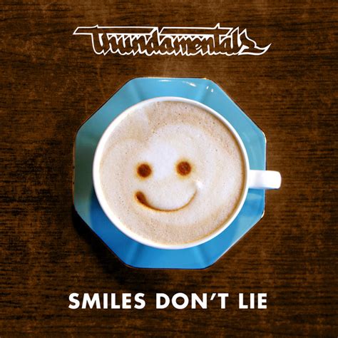 Smiles Dont Lie Song By Thundamentals Spotify